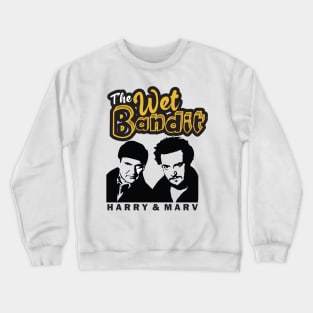 Harry And Marv // Wet The Bandit Crewneck Sweatshirt